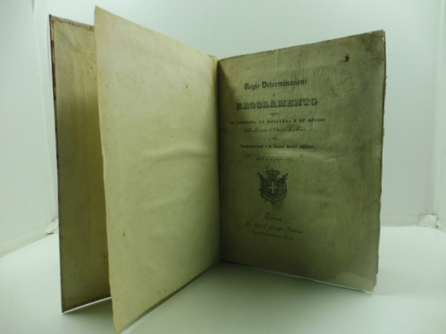 Regie determinazioni e regolamento sopra il corredo, la montura, e le divise delle armate di terra e di mare e delle amministrazioni e de' diversi servizi militari del dì 25 di giugno 1833